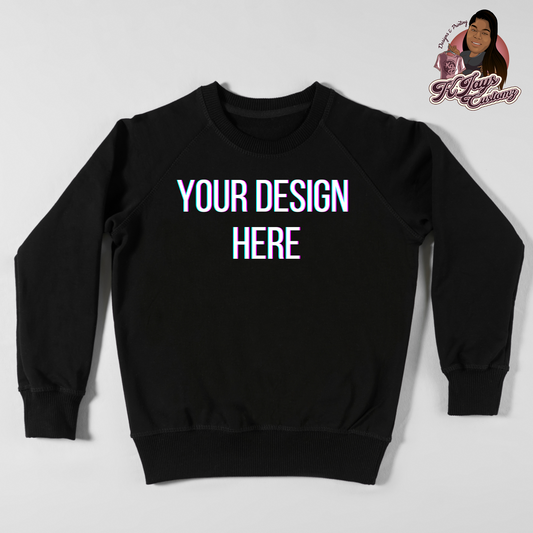 Custom Sweatshirt (Center Print Design)